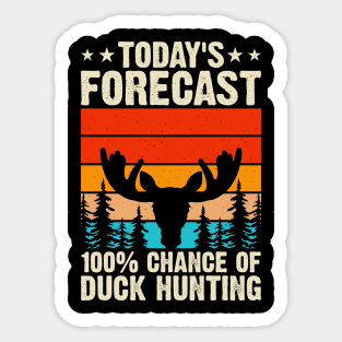 Today's Forecast 100% Chance Of Duck Hunting T shirt For Women Sticker